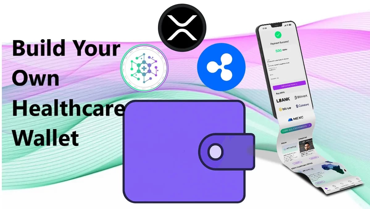 Build Your Own Healthcare Wallet: Empowering Clinics, Pharmacies &amp; Hospitals with XRPH