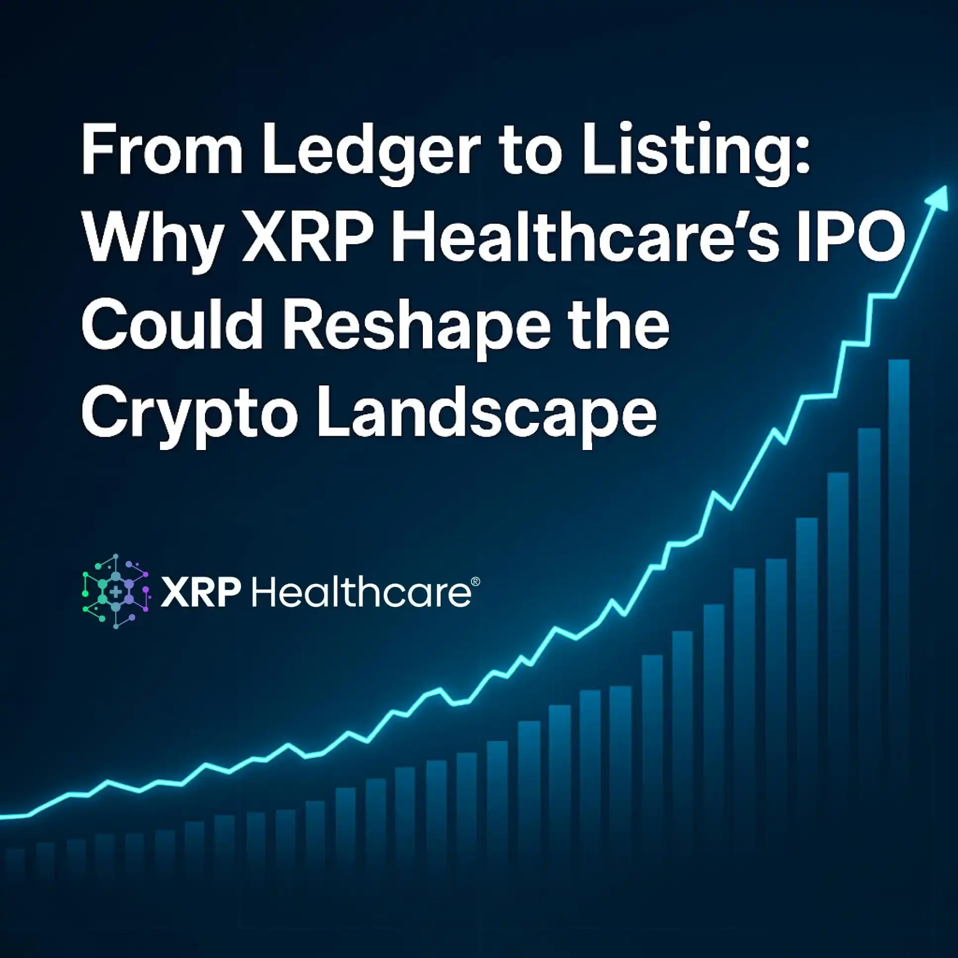 XRP Healthcare’s IPO: A Game-Changer for Crypto and Traditional Markets