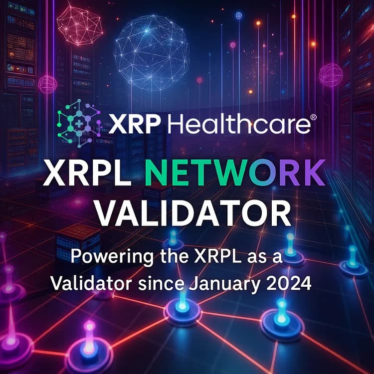 Why XRP Healthcare Became a Validator on the XRP Ledger – And Why It Matters