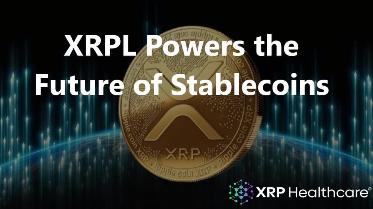 How XRPL Powers the Future of CBDCs and Stablecoins
