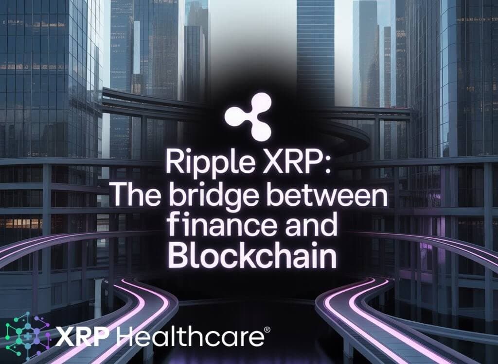 Ripple XRP: Bridging Traditional Finance and Blockchain