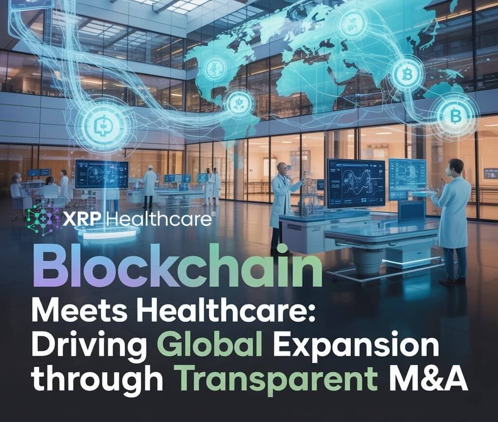 Blockchain-Driven M&A: The Next Evolution in Global Healthcare Expansion