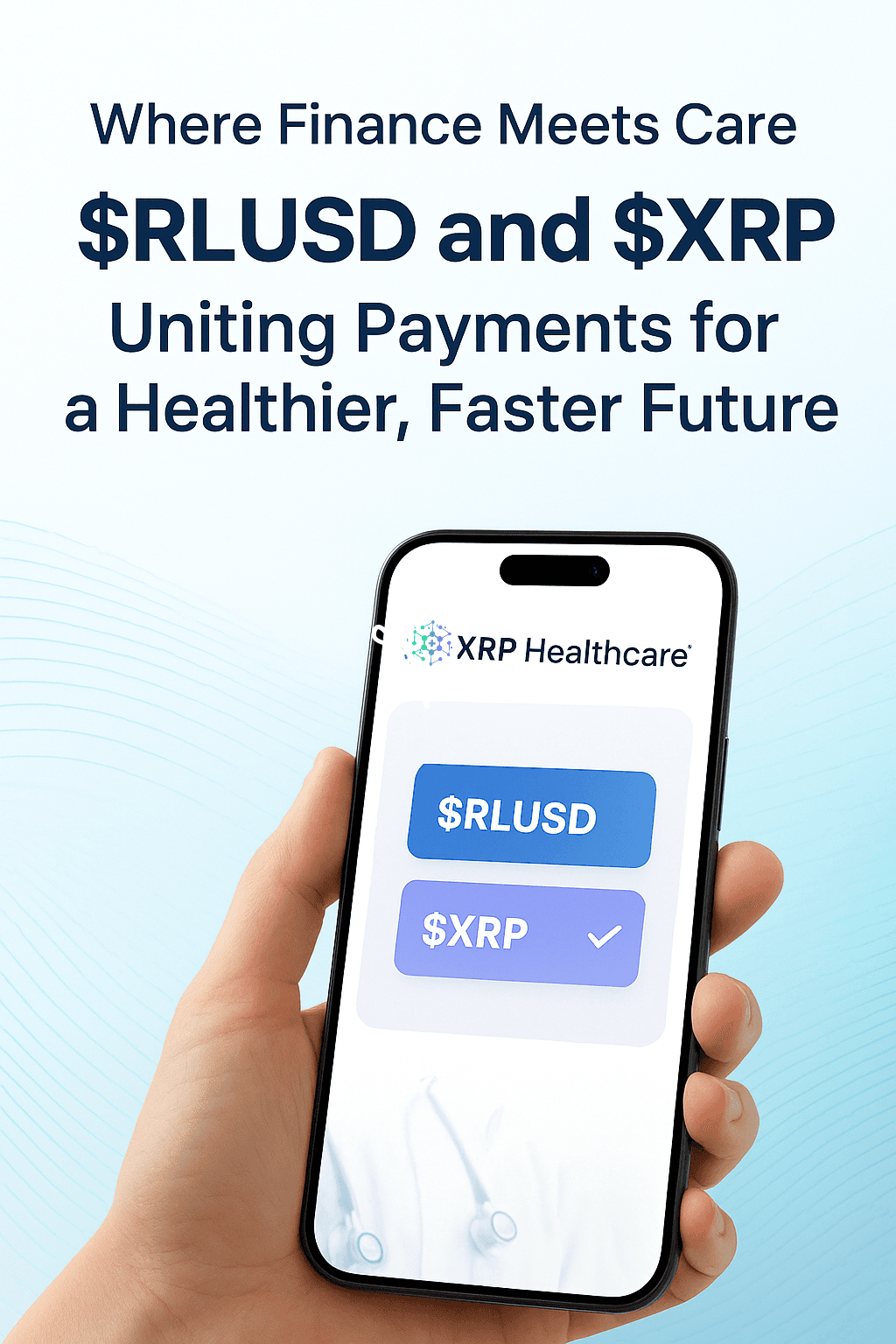 $RLUSD and $XRP: Powering Faster, Trusted Settlements Across Finance and Healthcare